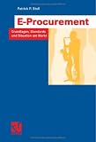 Handbuch E-Procurement: Grundlagen,Standards und Situation am Markt