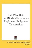 One Way Out: A Middle-Class New-Englander Emigrates To America
