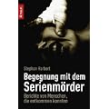 Begegnung mit dem Serienm�rder: Berichte von Menschen, die entkommen konnten