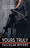 Yours Truly: A True Story of Prostitution
