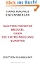 Sanftes Monster Br�ssel oder Die Entm�ndigung Europas (edition suhrkamp)