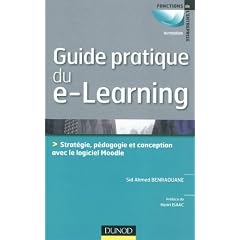 Guide pratique du e-learning - Conception, strat�gie et p�dagogie avec Moodle