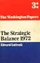 The strategic balance, 1972 (The Washington papers)