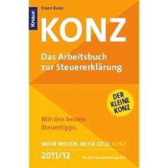 Konz: Das Arbeitsbuch zur Steuererkl�rung: Das Arbeitsbuch zur Steuererkl�rung 2011/2012