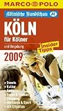 K&ouml;ln und Umgebung f&uuml;r K&ouml;lner 2009: Mit Insider-Tipps - Events, Kultur, Ausgehen, Essen und Trinken, Shopping, Wellness & Sport, Cityatlas - Martin Klein, Sarah Maschek, Inga Menkhoff, Melanie Raabe, Ursula H&auml;rtling, Nicole Niewiadomski,J&uuml;rgen Raap, Manni Linke Jutta Gay