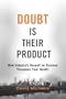Doubt is Their Product: How Industry's Assault on Science Threatens Your Health