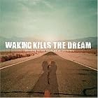 Standing in the Shadows of Yesterday by Waking Kills the Dream