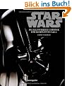 Star Wars(TM) Die illustrierte Chronik der kompletten Saga