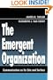 The Emergent Organization: Communication As Its Site and Surface (Routledge Communication Series)