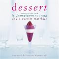 Dessert: Dessert Recipes from Le Champignon Sauvage