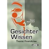 GesichterWissen - Thema: Finanzkrisevon "Daniel Hermsdorf"