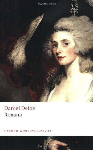 Roxana: The Fortunate Mistress (Oxford Worlds Classics)