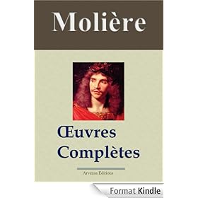 Moli�re: Oeuvres compl�tes - Les 33 pi�ces et annexes