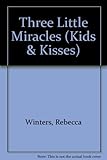 Three little miracles : by Rebecca Winters