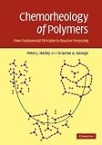 Chemorheology of Polymers: From Fundamental Principles to Reactive Processing