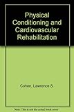 Physical conditioning and cardiovascular rehabilitation