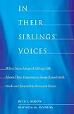 In their siblings' voices : white non-adopted siblings talk about their experiences being raised with black and biracial brothers and sisters