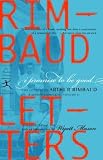 I Promise to Be Good: The Letters of Arthur Rimbaud (Modern Library)
