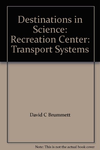 Destinations in Science: Recreation Center: Transport Systems