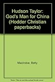 Hudson Taylor, God's man for China