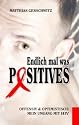 Endlich mal was Positives: Offensiv & optimistisch: Mein Umgang mit HIV