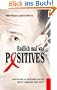 Endlich mal was Positives: Offensiv & optimistisch: Mein Umgang mit HIV