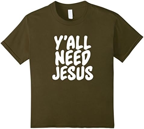 Kids Y'ALL NEED JESUS Holy Christian Unique Novelty T-Shirt 4 Olive