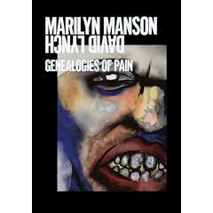 Marilyn Manson and David Lynch - Genealogies of Pain