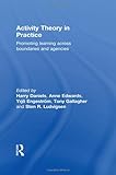 Activity Theory in Practice: Promoting Learning Across Boundaries and Agencies