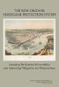 The New Orleans Hurricane Protection System: Assessing Pre-Katrina Vulnerability and Improving Mitigation and Preparedness