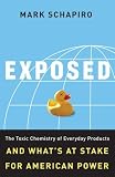 Exposed: The Toxic Chemistry of Everyday Products - Who's at Risk and What's at Stake
