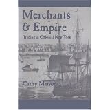 Merchants and Empire: Trading in Colonial New York (Early America: History, Context, Culture)