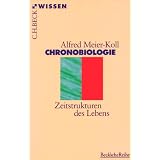 Chronobiologie: Zeitstrukturen des Lebens [Taschenbuch]von "Alfred Meier-Koll"