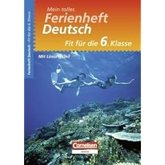 Mein tolles Ferienheft - Deutsch: Fit f�r die 6. Klasse - �bungsheft mit L�sungsteil