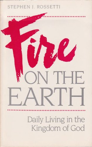 Fire on the Earth: Daily Living in the Kingdom of God