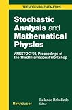 Stochastic Analysis and Mathematical Physics 1: ANESTOC98 Proceedings of the Third International Workshop (Trends in Mathematics)
