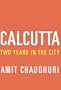 Calcutta: Two Years in the City