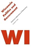 cover of Wisconsin Politics And Government: America's Laboratory of Democracy (Politics and Governments of th