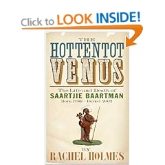 The Hottentot Venus: The Life and Death of Saartjie Baartman (Born 1789 - Buried 2002)