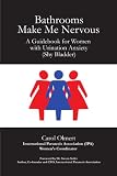 41be5uE2eGL. SL160  Bathrooms Make Me Nervous: A Guidebook for Women with Urination Anxiety