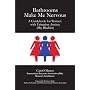 Bathrooms Make Me Nervous: A Guidebook for Women with Urination Anxiety (Shy Bladder)