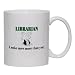 LIBRARIAN I make more money than you! Mug for Coffee / Hot Beverage (choice of sizes and colors)