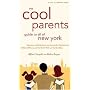 The Cool Parent's Guide to All of New York, 4th Edition: Excursion and Activities in and around our city that your children will love and you won't think ... (Cool Parents Guide to All of New York)