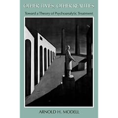 Other Times, Other Realities: Toward a Theory of Psychoanalytic Treatment
