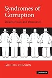 Syndromes of Corruption: Wealth, Power, and Democracy