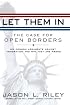 Let Them In: The Case for Open Borders