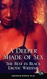 A Deeper Shade of Sex: The Best in Black Erotic Writing