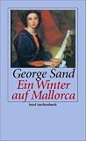 Ein Winter auf Mallorca: Tage mit Frederic Chopin (insel taschenbuch) - George Sand