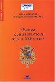 L'Espagne, quelles stratégies pour le XXIe siècle ? : Facteurs économiques, atouts industriels, contraintes technologiques