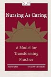 Nursing as Caring: A Model for Transforming Practice